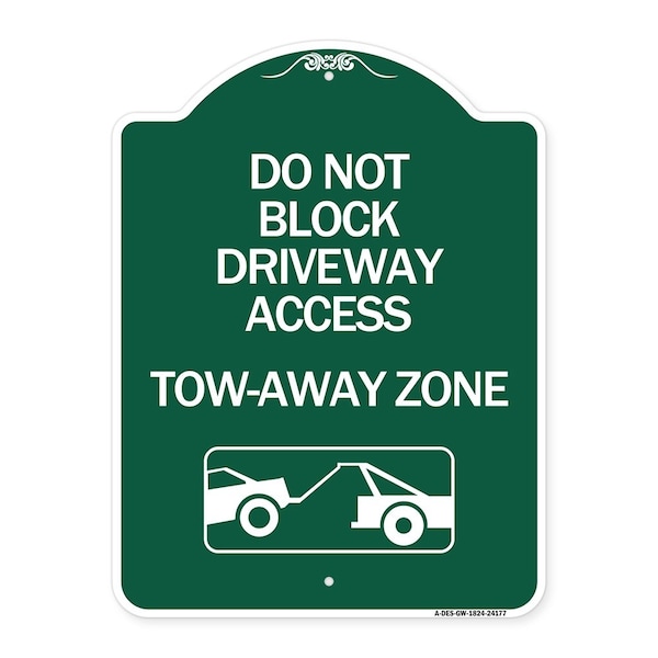 Signmission Do Not Block Driveway Access Tow Away Zone W/ Graphic Heavy-Gauge Alum, 18" x 24", GW-1824-24177 A-DES-GW-1824-24177 - main